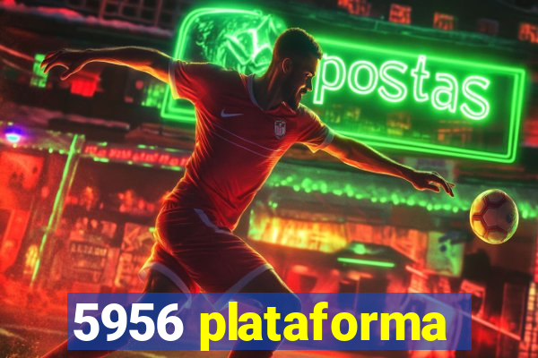 5956 plataforma